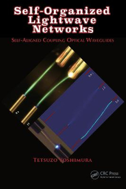 Self-Organized Lightwave Networks: Self-Aligned Coupling Optical Waveguides by Tetsuzo Yoshimura