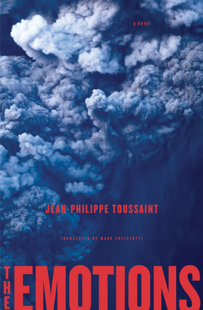 Emotions: A Novel Jean-Philippe Toussaint 9781635422160