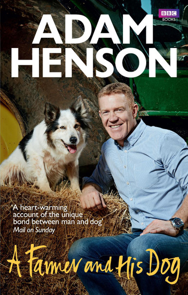 A Farmer and His Dog Adam Henson 9781785942488