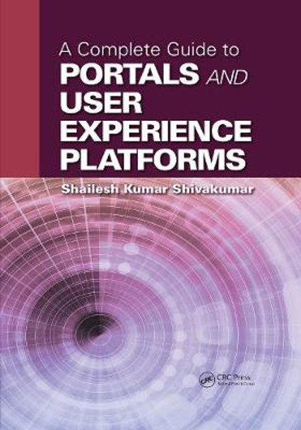 A Complete Guide to Portals and User Experience Platforms by Shailesh Kumar Shivakumar