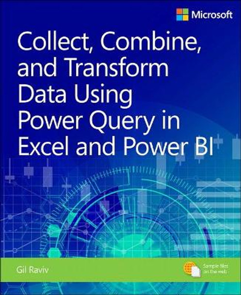 Collect, Combine, and Transform Data Using Power Query in Excel and Power by Gil Raviv