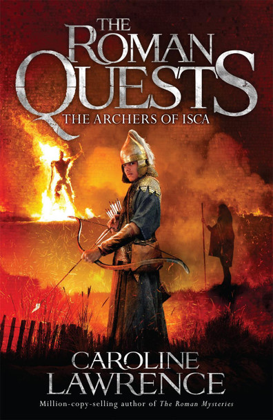 Roman Quests: The Archers of Isca: Book 2 Caroline Lawrence 9781510100268 Roman Quests: The Archers of Isca: Book 2 Caroline Lawrence 9781510100268