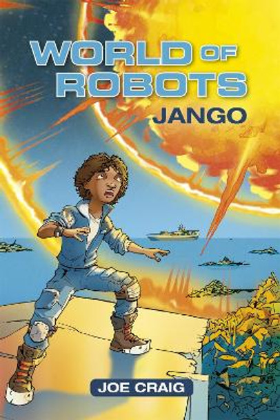 Reading Planet KS2 - World of Robots: Jango - Level 1: Stars/Lime band by Joe Craig