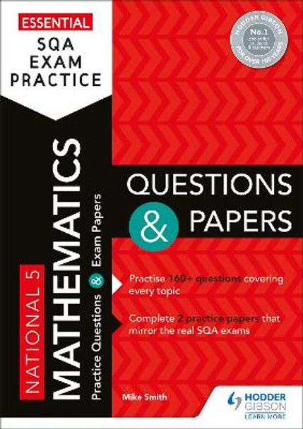Essential SQA Exam Practice: National 5 Mathematics Questions and Papers by Mike Smith