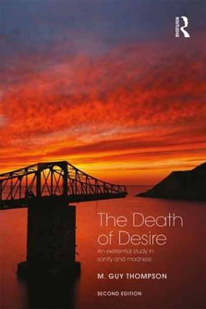 The Death of Desire: An Existential Study in Sanity and Madness by Michael Guy Thompson