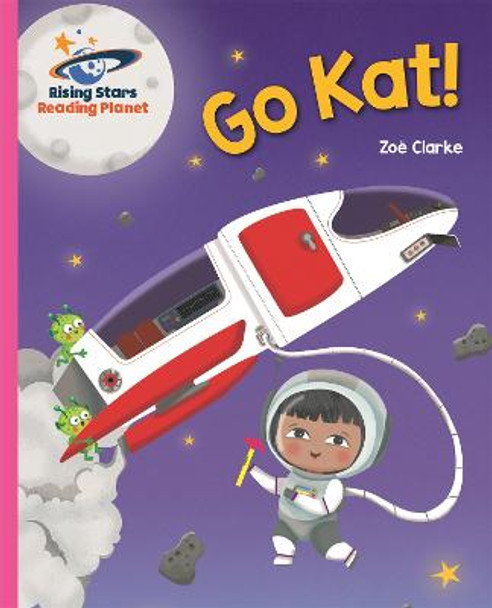 Reading Planet - Go Kat, Go! - Pink A: Galaxy by Zoe Clarke