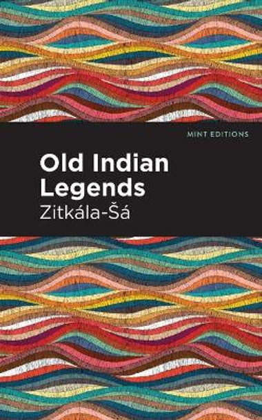 Old Indian Legends by Zitkala-Sa