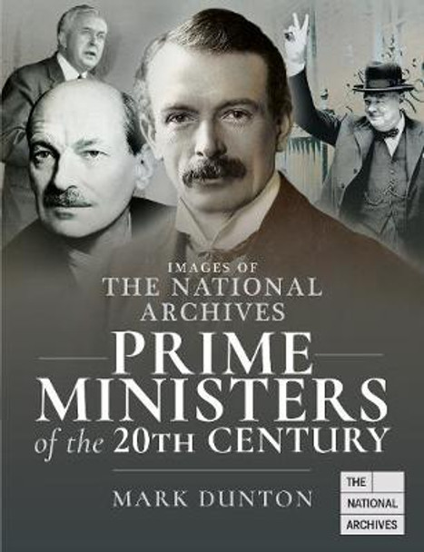 Images of The National Archives: Prime Ministers of the 20th Century by Mark Dunton