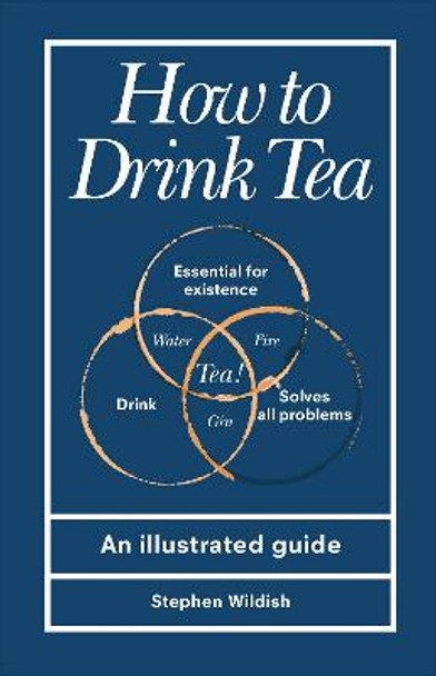 Tea: A mug's guide by Stephen Wildish