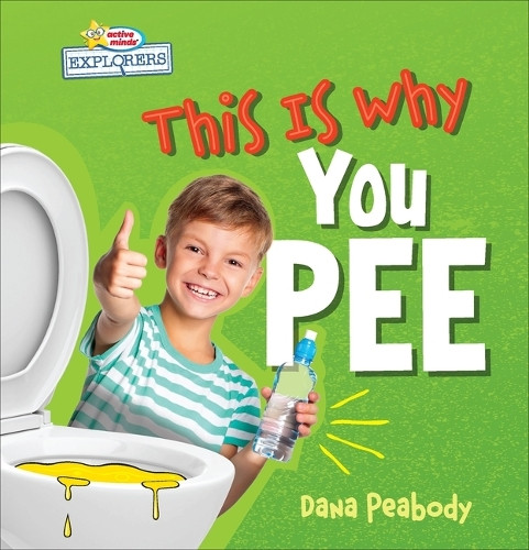 This Is Why You Pee by Dana Peabody 9798765411360