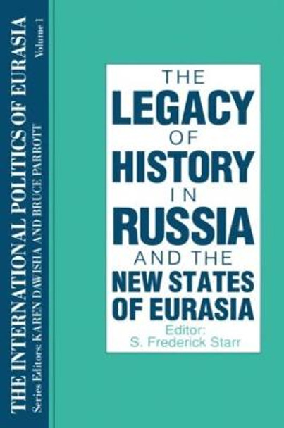 The International Politics of Eurasia: v. 1: The Influence of History by S. Frederick Starr