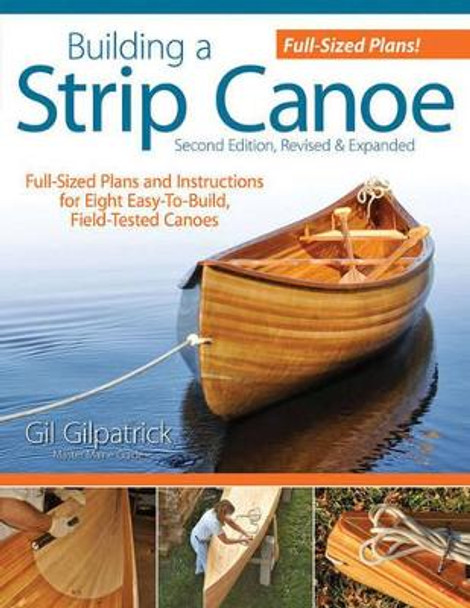 Building a Strip Canoe, Second Edition by Gil Gilpatrick