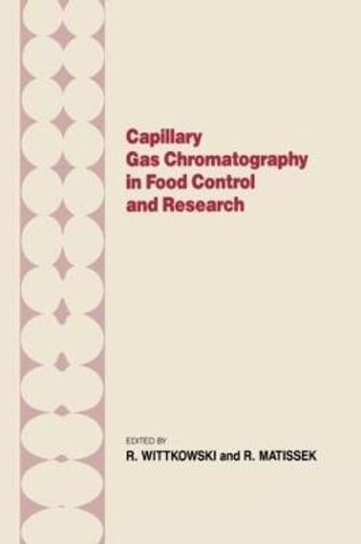 Capillary Gas Chromotography in Food Control and Research by R. Wittkowski