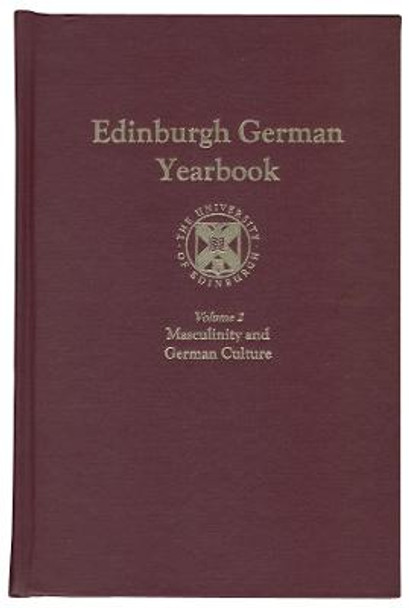 Edinburgh German Yearbook 2 - Masculinity and German Culture by Sarah Colvin