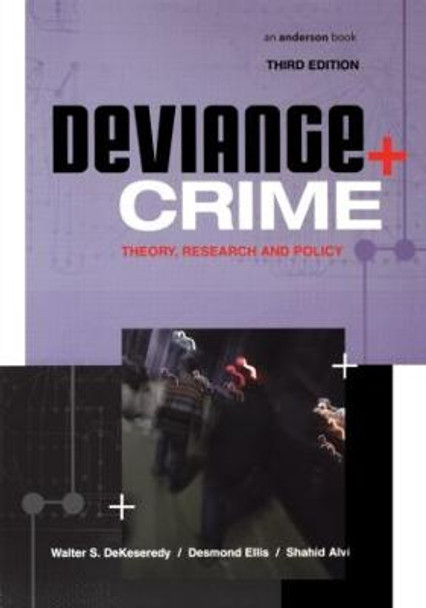 Deviance and Crime: Theory, Research and Policy by Walter S. DeKeseredy