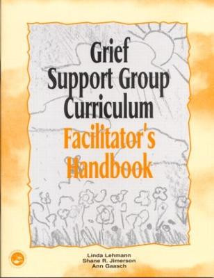 Grief Support Group Curriculum: Facilitator's Handbook by Linda Lehmann