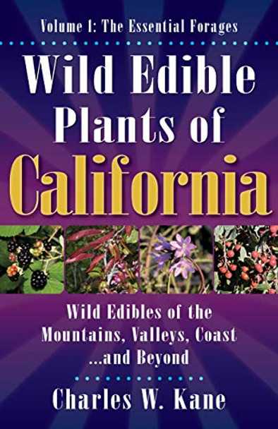 Wild Edible Plants of California: Volume 1: The Essential Forages by  9781736924105