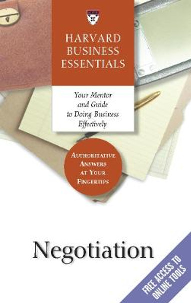 Negotiation: Your Mentor and Guide to Doing Business Effectively by Harvard Business School Press