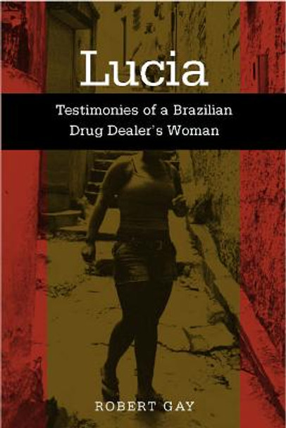 Lucia: Testimonies Of A Brazilian by Robert Gay