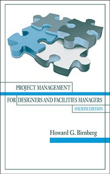 Project Management: For Designers and Facilities Managers by Howard G. Birnberg