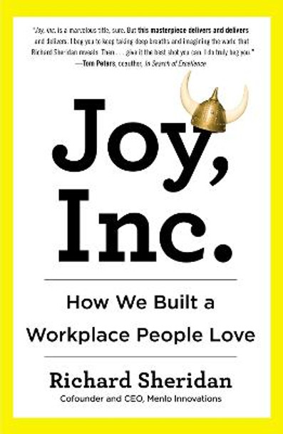 Joy, Inc: How We Built a Workplace People Love by Richard Sheridan