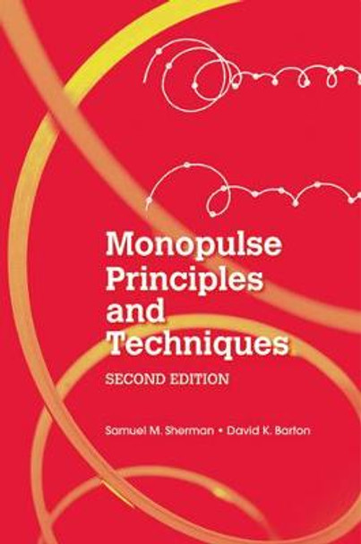 Monopulse Principles and Techniques, Second Edition by Samuel M. Sherman