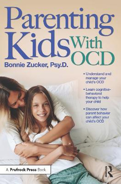 Parenting Kids with OCD: A Guide to Understanding and Supporting Your Child With OCD by Bonnie Zucker