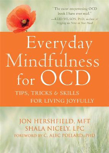 Everyday Mindfulness for OCD: Tips, Tricks, and Skills for Living Joyfully by Jon Hershfield