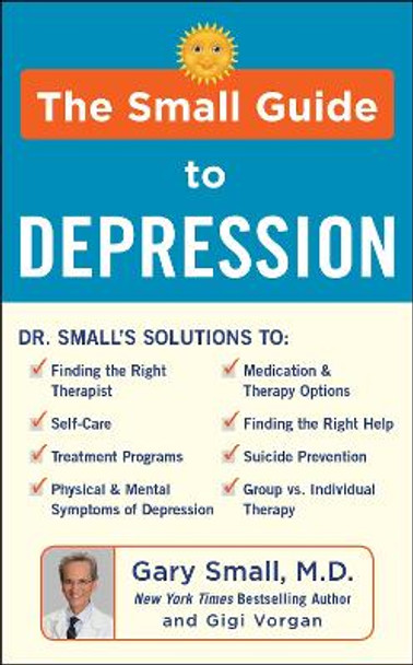 The Small Guide to Depression by Gary Small