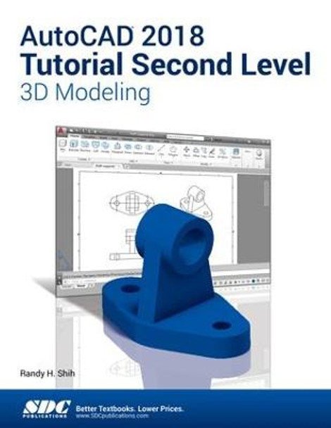 AutoCAD 2018 Tutorial Second Level 3D Modeling by Randy Shih