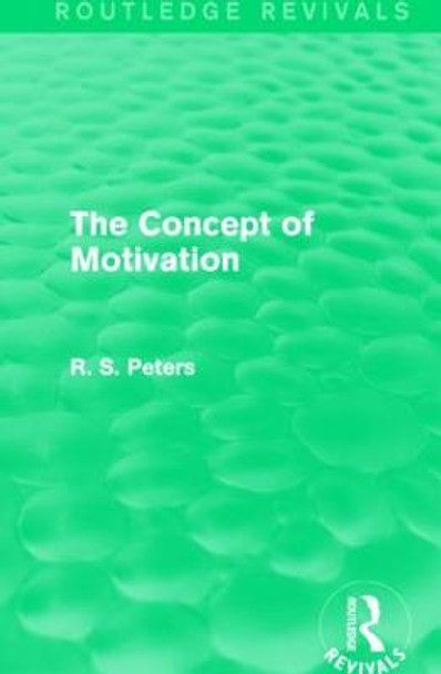 The Concept of Motivation by R. S. Peters