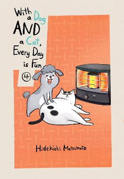 With A Dog And A Cat, Every Day Is Fun, Volume 4 by Hidekichi Matsumoto