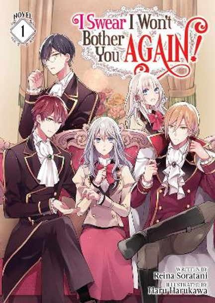 I Swear I Won't Bother You Again! (Light Novel) Vol. 1 by Reina Soratani