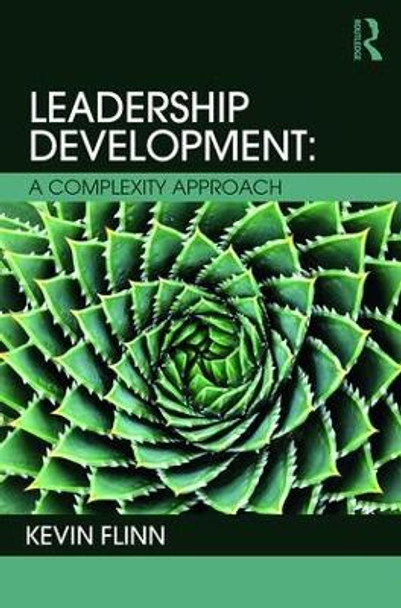 Leadership Development: A Complexity Approach by Kevin Flinn