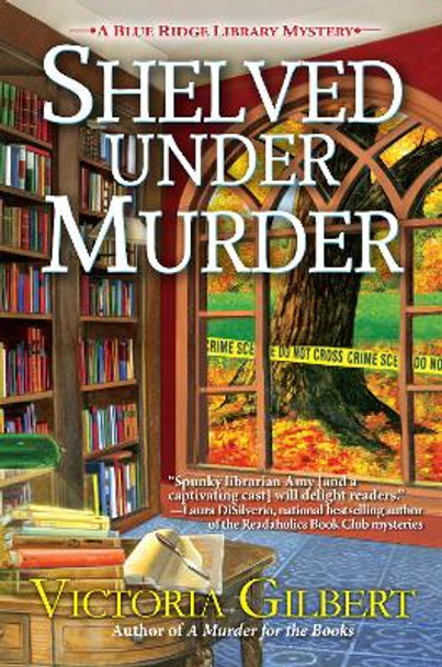 Shelved Under Murder: A Blue Ridge Library Mystery by Victoria Gilbert