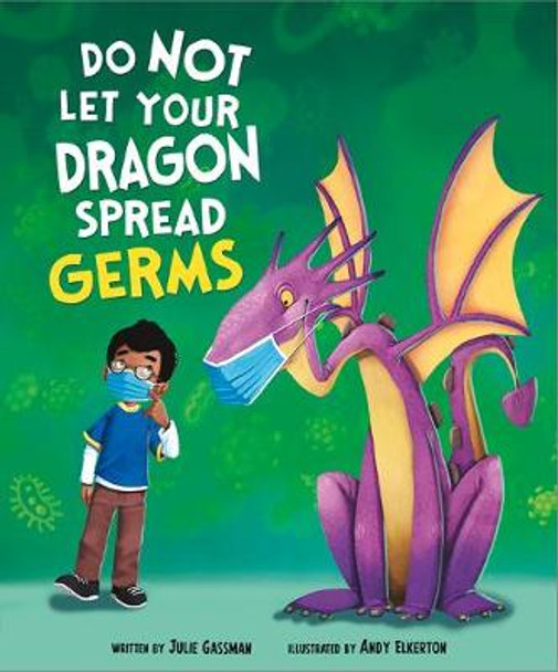 Do Not Let Your Dragon Spread Germs by Julie Gassman