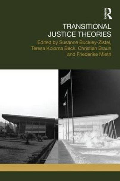 Transitional Justice Theories by Susanne Buckley-Zistel