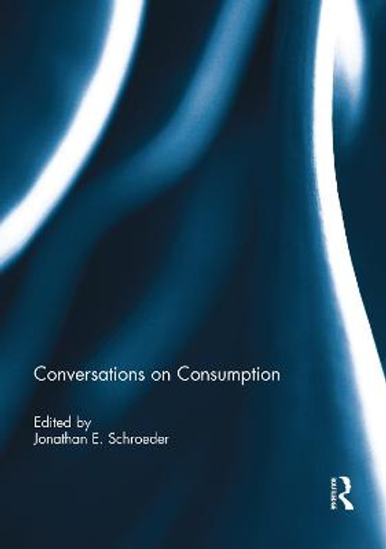 Conversations on Consumption by Jonathan E. Schroeder