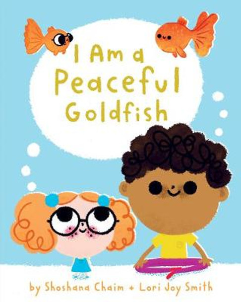 I Am a Peaceful Goldfish by Shoshana Chaim