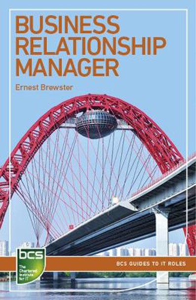 Business Relationship Manager: Careers in IT service management by Ernest Brewster