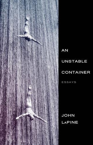An Unstable Container by John Lapine 9781949344103