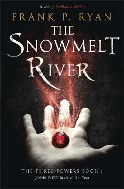 The Snowmelt River: The Three Powers Book 1 by Frank P. Ryan