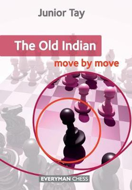 The Old Indian: Move by Move by Junior Tay
