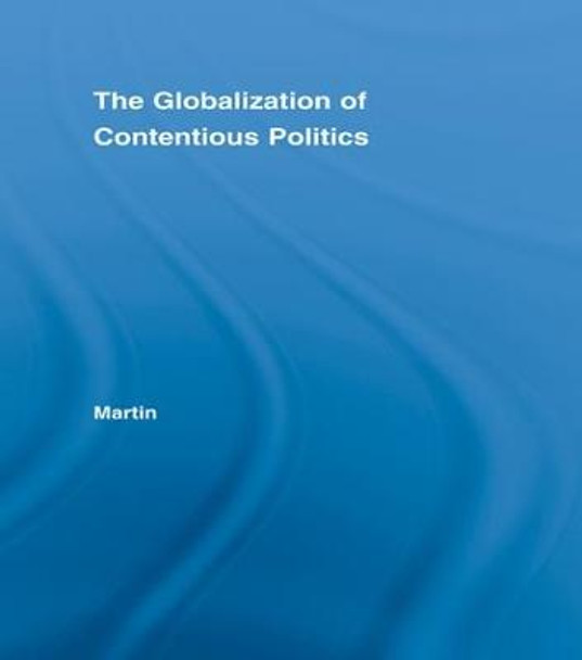 The Globalization of Contentious Politics: The Amazonian Indigenous Rights Movement by Pamela Martin