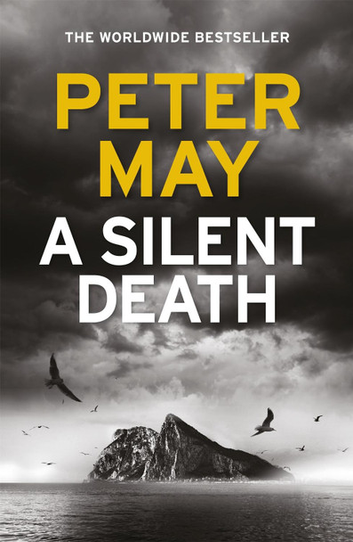 A Silent Death: The brand-new thriller from #1 bestseller Peter May! by Peter May