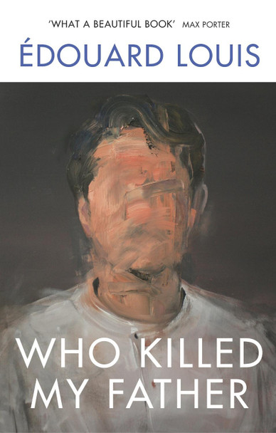 Who Killed My Father by Edouard Louis