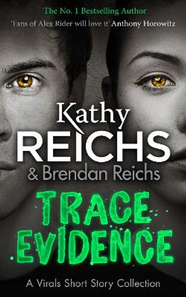 Trace Evidence: A Virals Short Story Collection by Kathy Reichs