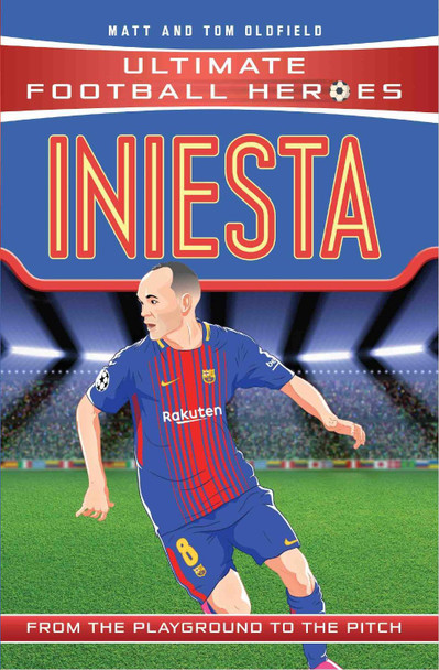 Iniesta (Ultimate Football Heroes) - Collect Them All! by Matt Oldfield