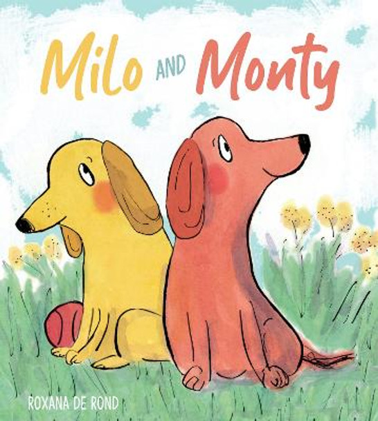 Milo and Monty by Roxana De Rond