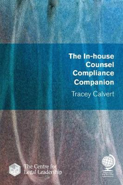 The In-house Counsel Compliance Companion by Tracey Calvert